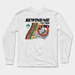 Rewind Me to the 80s // Funny Vintage VCR 80s Nostalgia Long Sleeve T-Shirt